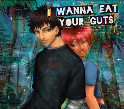 I Wanna Eat Your Guts fanart